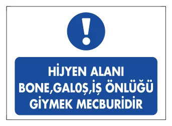 Hijyen Alanı Bone, Galoş, İş Önlüğü Giymek Mecburidir Levhası