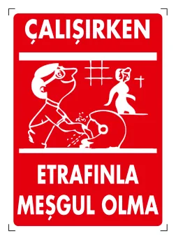 Çalışırken Etrafınla Meşgul Olma Levhası