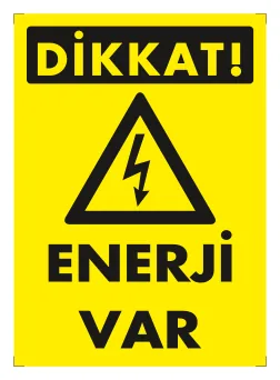 Dikkat Enerji Var Levhası
