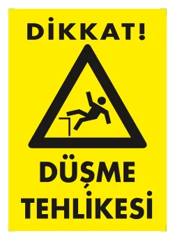 Dikkat Düşme Tehlikesi Levhası