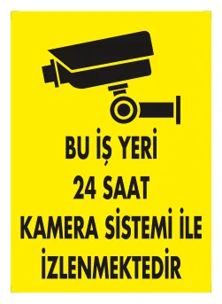 Bu İş Yeri 24 Saat Kamera Sistemi ile İzlenmektedir Levhası