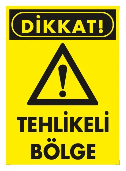 Dikkat Tehlikeli Bölge Levhası