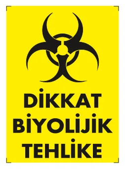 Dikkat Biyolojik Tehlike Levhası