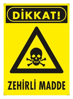 Dikkat Zehirli Madde Levhası