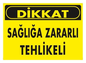 Sağlığa Zararlı Tehlikeli Levhası