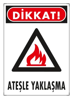 Dikkat Ateşle Yaklaşma Levhası