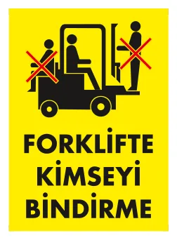 Forklifte Kimseyi Bindirme Levhası