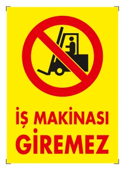 İş Makinası Giremez Levhası