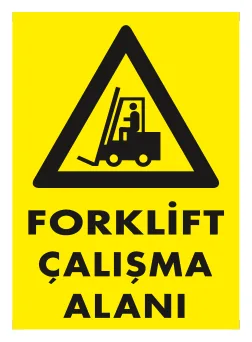 Forklift Çalışma Alanı Levhası