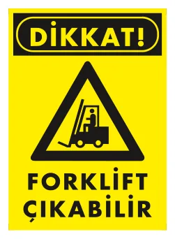 Dikkat Forklift Çıkabilir Levhası