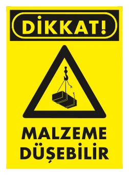 Dikkat Malzeme Düşebilir Levhası
