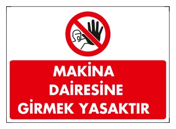 Makina Dairesine Girmek Yasaktır Levhası