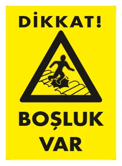 Dikkat Boşluk Var Levhası