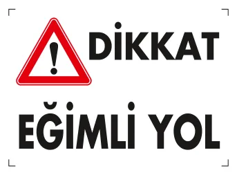 Dikkat Eğimli Yol Levhası