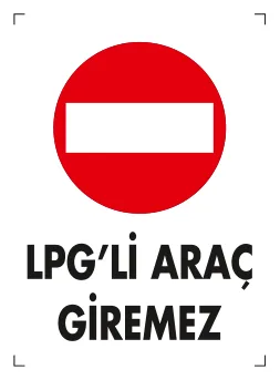 LPG'li Araç Giremez Levhası