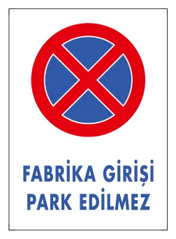 Fabrika Girişi Park Edilmez Levhası